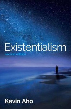 Existentialism by Kevin Aho