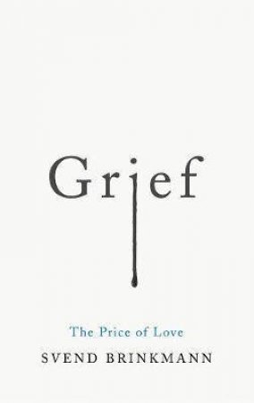 Grief by Svend Brinkmann & Tam McTurk