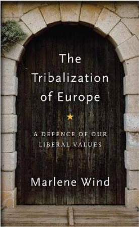 The Tribalization Of Europe by Marlene Wind