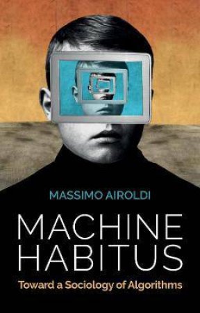 Machine Habitus by Massimo Airoldi