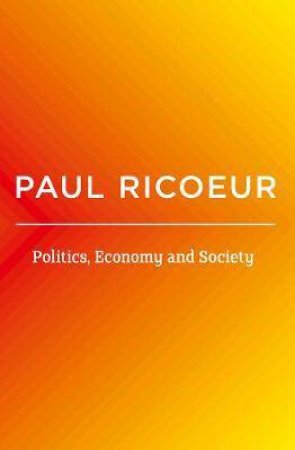 Politics, Economy, And Society by Paul Ricoeur & Kathleen Blamey