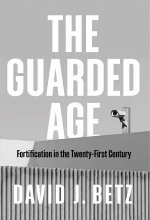 The Guarded Age by David Betz