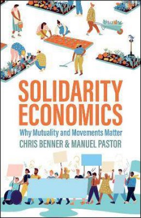 Solidarity Economics by Chris Benner & Manuel Pastor