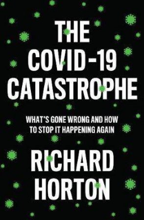 The COVID-19 Catastrophe by Richard Horton