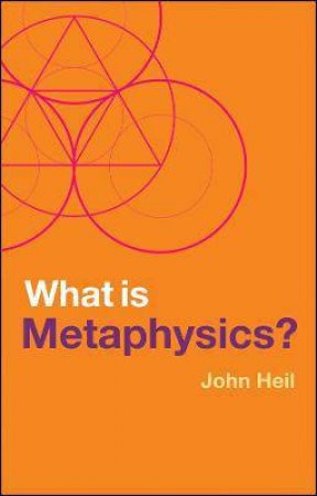 What Is Metaphysics? by John Heil