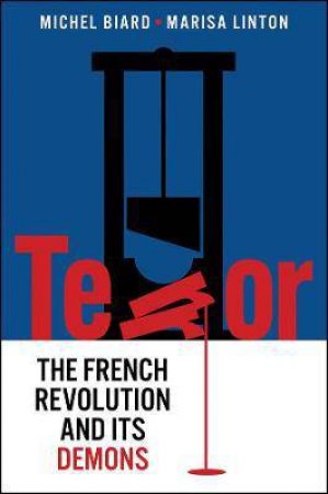 Terror by Michel Biard & Marisa Linton & Timothy Tackett