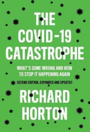 The COVID-19 Catastrophe by Richard Horton