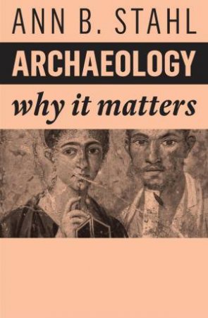 Archaeology by Ann B. Stahl