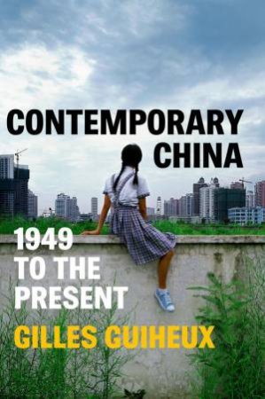 Contemporary China by Gilles Guiheux & Andrew Brown