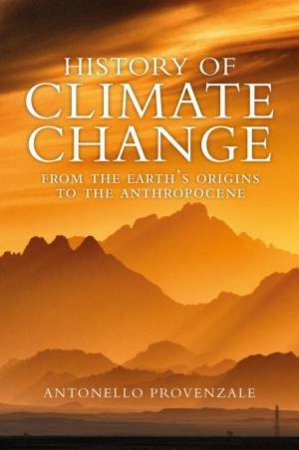 History of Climate Change by Antonello Provenzale & Alice Kilgarriff