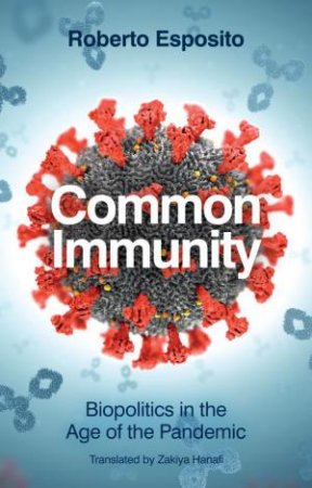 Common Immunity by Roberto Esposito & Zakiya Hanafi