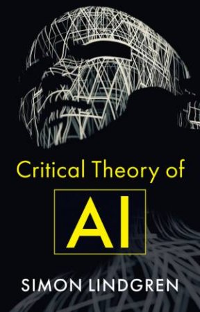 Critical Theory of AI by Simon Lindgren