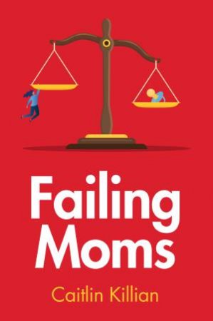 Failing Moms by Caitlin Killian