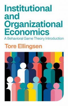 Institutional and Organizational Economics by Tore Ellingsen