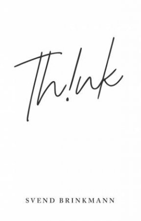 Think by Svend Brinkmann