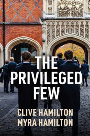 The Privileged Few by Clive Hamilton & Myra Hamilton