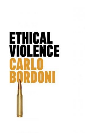 Ethical Violence by Carlo Bordoni