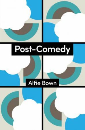 Post-Comedy by Alfie Bown