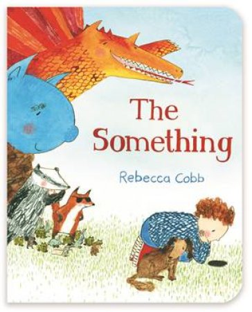 The Something by Rebecca Cobb