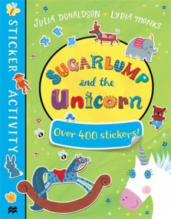 Sugarlump And The Unicorn Sticker Book by Julia Donaldson