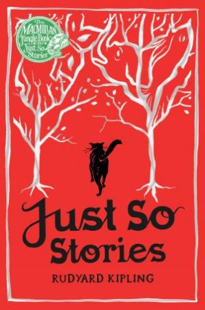 Macmillan Classics Edition: Just So Stories by Rudyard Kipling