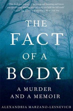 The Fact Of A Body by Alexandria Marzano-Lesnevich