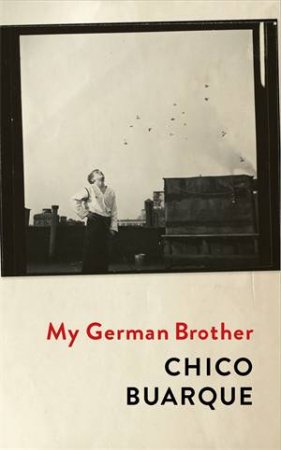 My German Brother by Chico Buarque