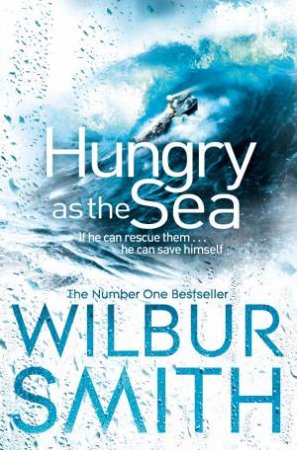 Hungry As The Sea by Wilbur Smith