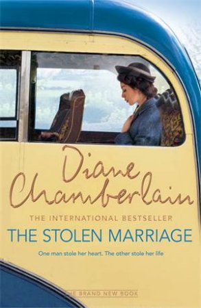 The Stolen Marriage by Diane Chamberlain