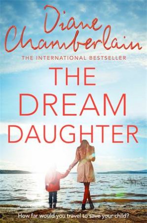 The Dream Daughter by Diane Chamberlain