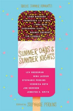 Summer Days And Summer Nights by Stephanie Perkins