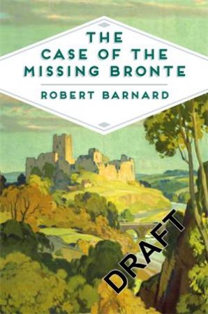 The Case of the Missing Bront by Robert Barnard & Robert Barnard