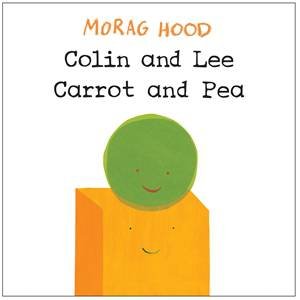 Colin And Lee, Carrot And Pea by Morag Hood