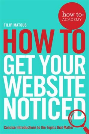 How To Get Your Website Noticed by Filip Matous