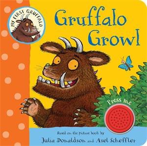 Gruffalo Growl: My First Gruffalo Single Sound Book by Julia Donaldson