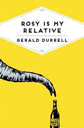 Rosy Is My Relative by Gerald Durrell 