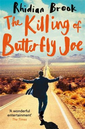 The Killing Of Butterfly Joe by Rhidian Brook