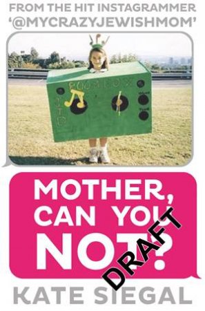 Mother, Can You Not? by Kate Siegel