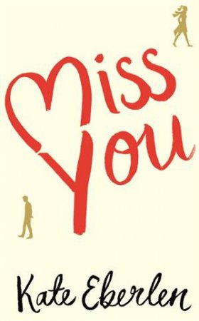 Miss You by Kate Eberlen