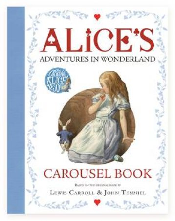 Alice's Adventures In Wonderland Carousel Book by Lewis Carroll & John Tenniel