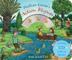 Mother Goose's Action Rhymes With CD by Axel Scheffler