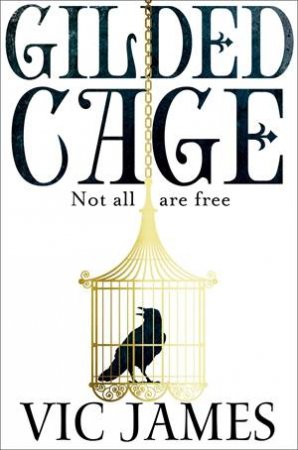 Gilded Cage by Vic James