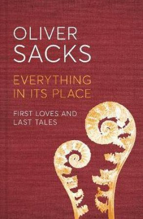 Everything In Its Place by Oliver Sacks