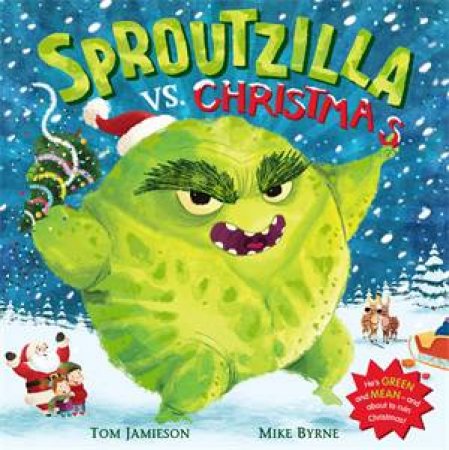 Sproutzilla Vs. Christmas by Tom Jamieson & Mike Byrne