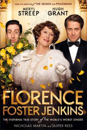 Florence Foster Jenkins by Jasper Rees & Nicholas Martin