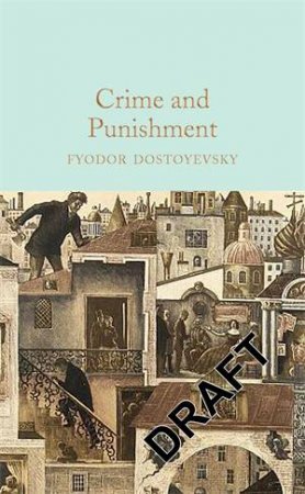 Macmillan Collector's Library: Crime And Punishment by Fyodor Dostoevsky