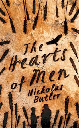 The Hearts Of Men by Nickolas Butler