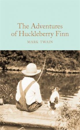 The Adventures Of Huckleberry Finn by Mark Twain