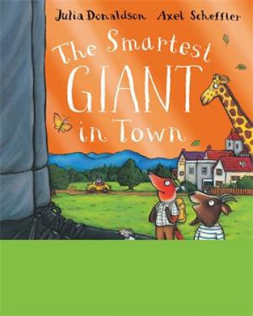 The Smartest Giant (15th Anniversary Edition) by Julia Donaldson & Axel Scheffler