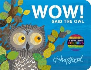 WOW! Said The Owl by Tim Hopgood